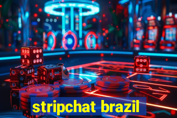 stripchat brazil